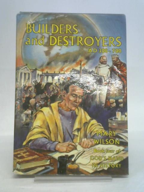Builders And Destroyers By Mary Wilson