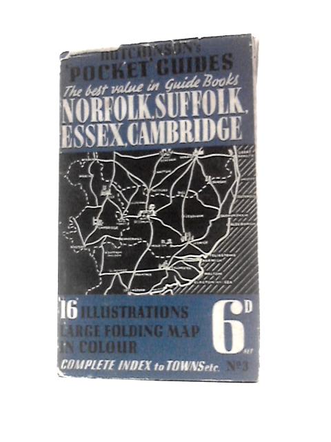 Norfolk and Suffolk Cambridge and Essex By W.S.Shears