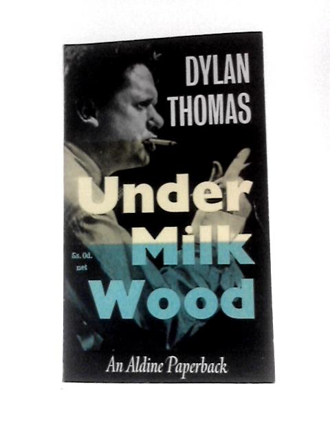 Under Milk Wood von Dylan Thomas
