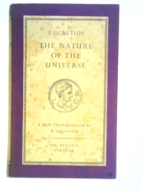On the Nature of the Universe By Lucretius Ronald Latham (Trans.)
