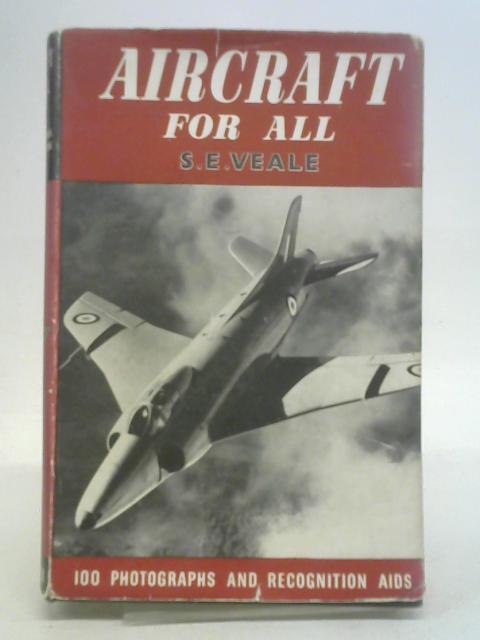 Aircraft for all, including recognition of popular types By Veale, Sydney E