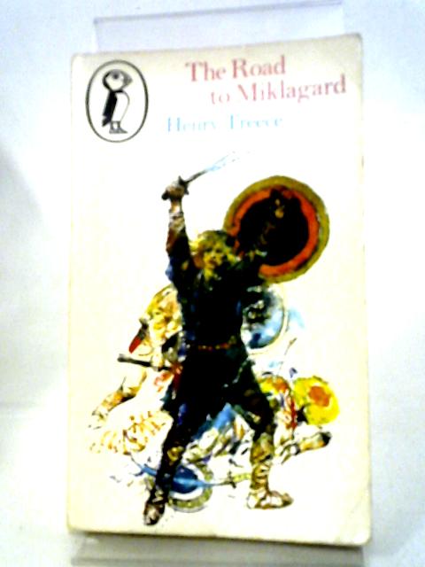 The Road to Miklagard (Puffin books) By Henry Treece