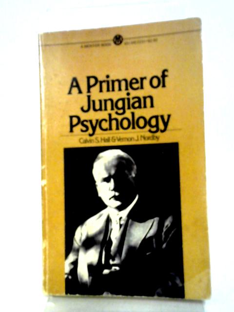 Primer of Jungian Psychology (Mentor Books) By Calvin S. Hall