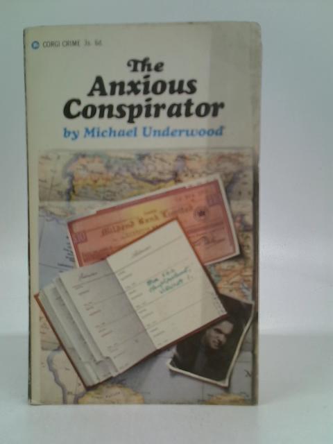 The Anxious Conspirator. By Michael Underwood