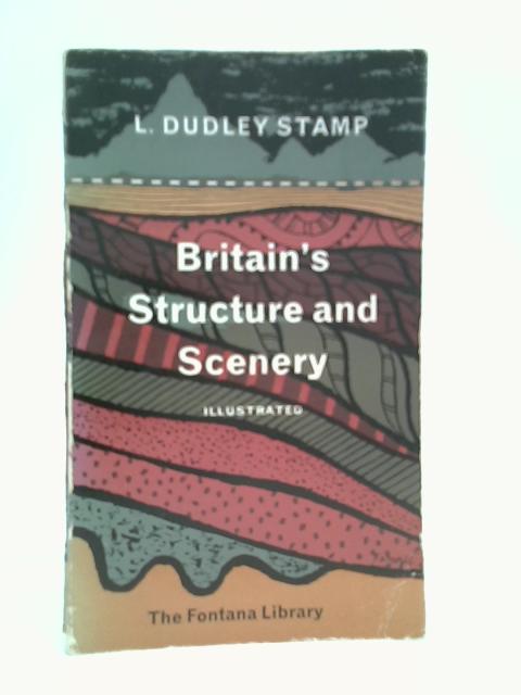 Britain's Structure And Scenery von L. Dudley Stamp