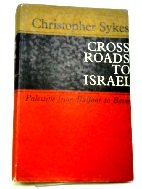 Cross Roads to Israel von Christopher Sykes