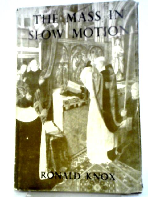 The Mass in Slow Motion By Knox, Ronald