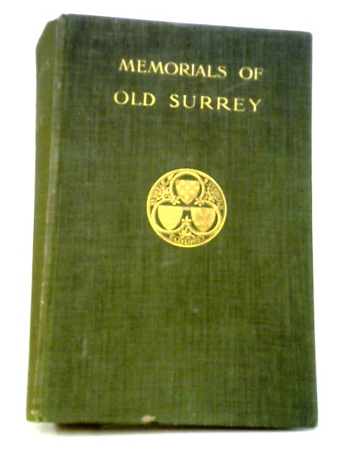 Memorials Of Old Surrey von Rev. J. Charles Cox, (edit).