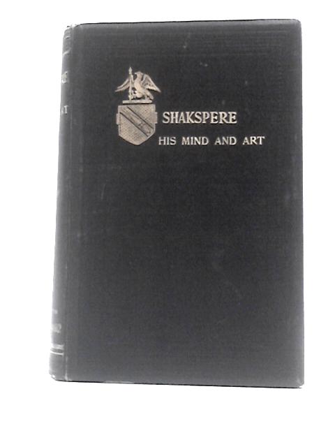 Shakspere a Critical Study of His Mind and Art von Edward Dowden