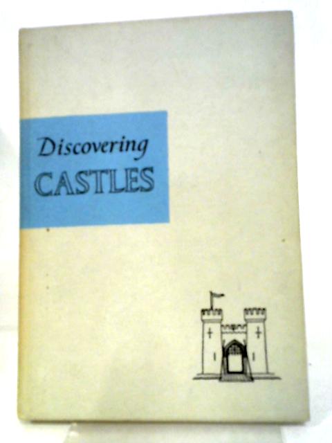 Discovering Castles By Walter Earnshaw