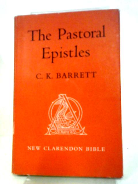 The Pastoral Epistles in the New English Bible By Barrett, C K