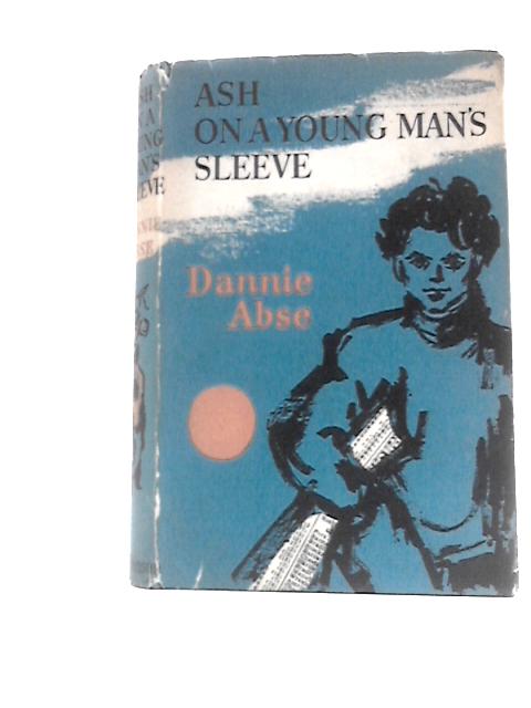 Ash on a Young Man's Sleeve von Dannie Abse