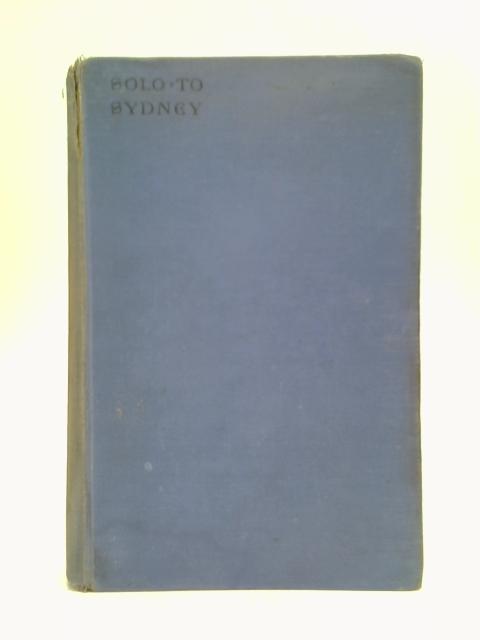 Solo To Sydney von F C Chichester