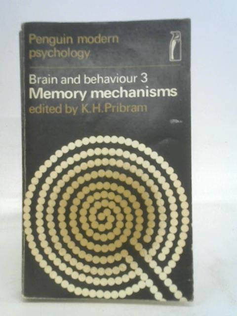 Brain and behaviour 3: memory mechanisms By ed. Pribram