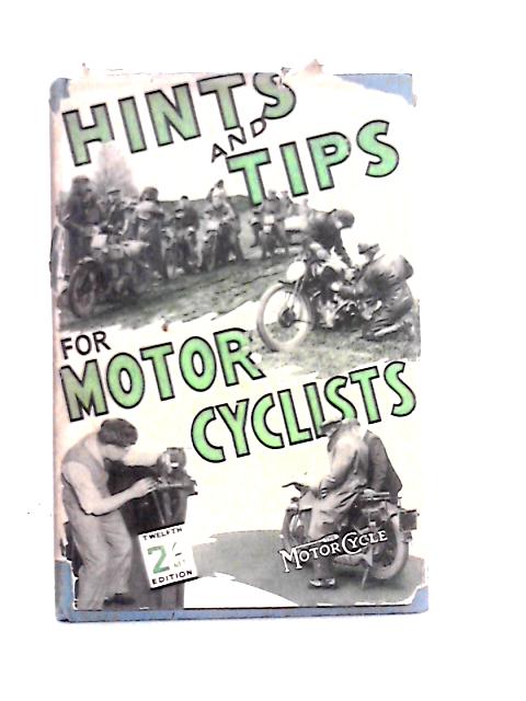 Hints & Tips for Motor Cyclists By Unstated