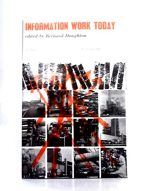 Information Work Today By Bernard Houghton (ed)
