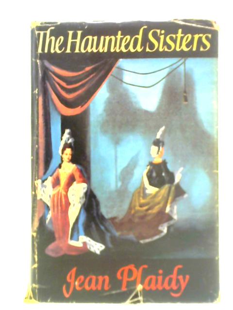 The Haunted Sisters By Jean Plaidy