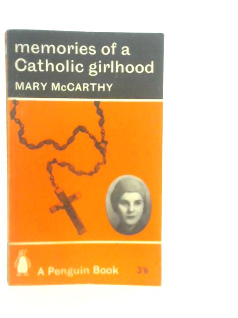 Memories of a Catholic Girlhood von Mary McCarthy