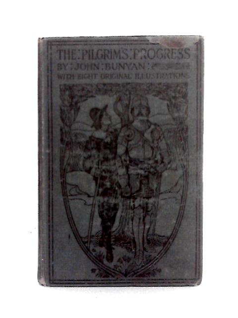 The Pilgrim's Progress: From This World to That Which is to Come Delivered Under the Similitude of a Dream By John Bunyan