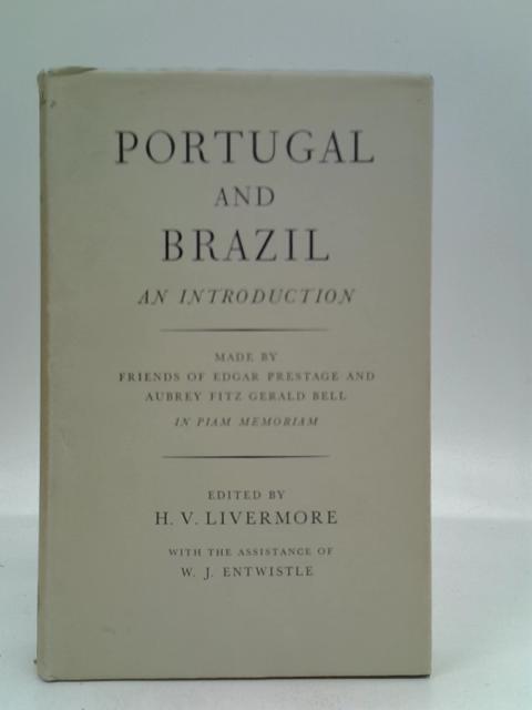 Portugal and Brazil - an Introduction By H.V. Livermore (Ed.)