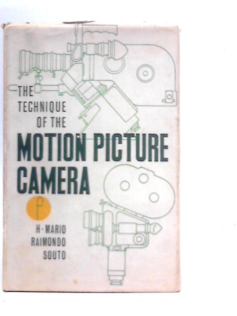 Technique of the Motion Picture Camera By H.Mario Raimondo Souto