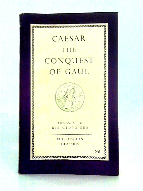 Caesar The Conquest of Gaul von Caesar