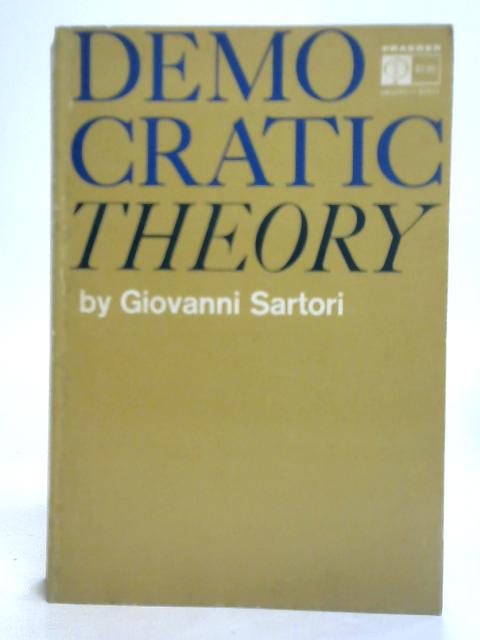 Democratic Theory von Giovanni Sartori