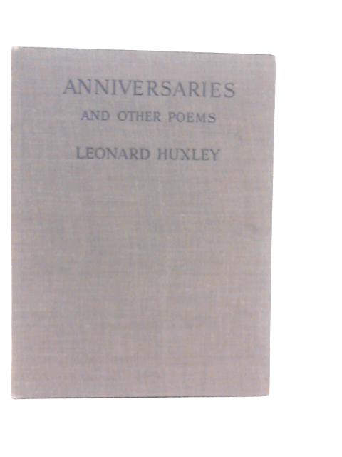 Anniversaries and Other Poems By Leonard Huxley