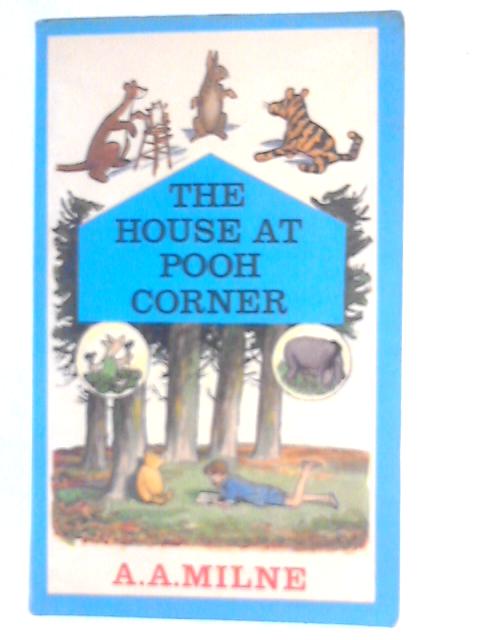 The House at Pooh Corner By A. A. Milne