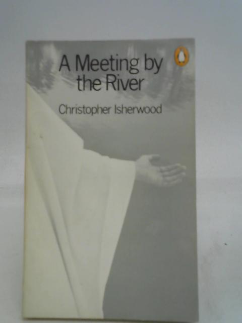 A Meeting By the River von Isherwood Christopher