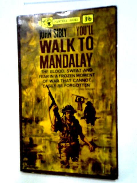 You'll Walk to Mandalay By John Sibly