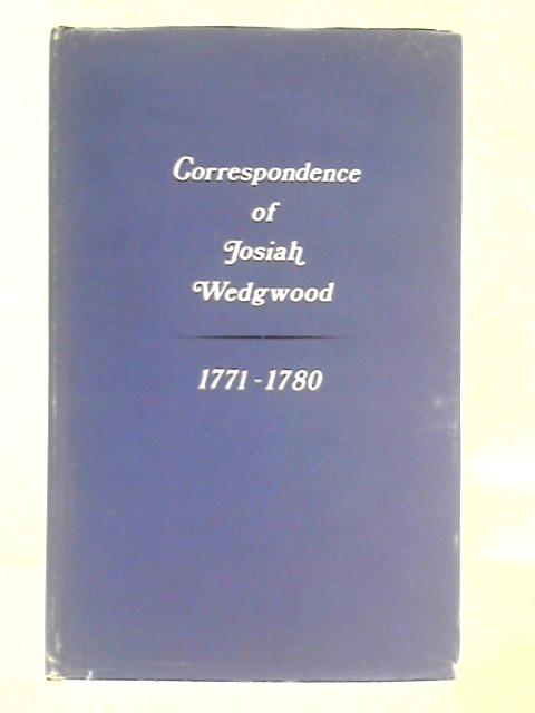 Correspondence of Josiah Wedgwood: Volume II 1771-1780 By Unstated