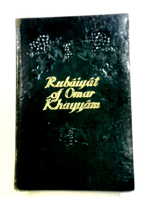 Rubáiyát of Omar Khayyám By Edward Fitzgerald