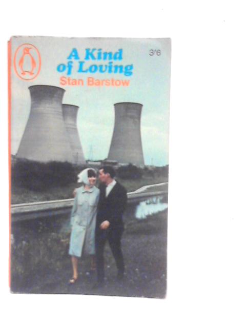 A Kind of Loving By Stan Barstow