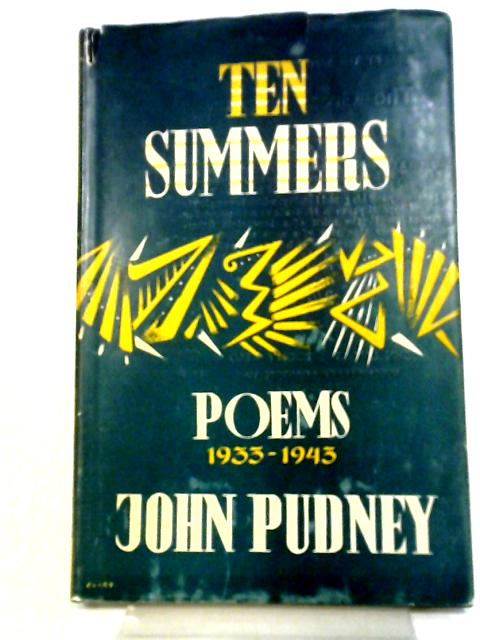 Ten Summers: Poems (1933-1943) By John Pudney