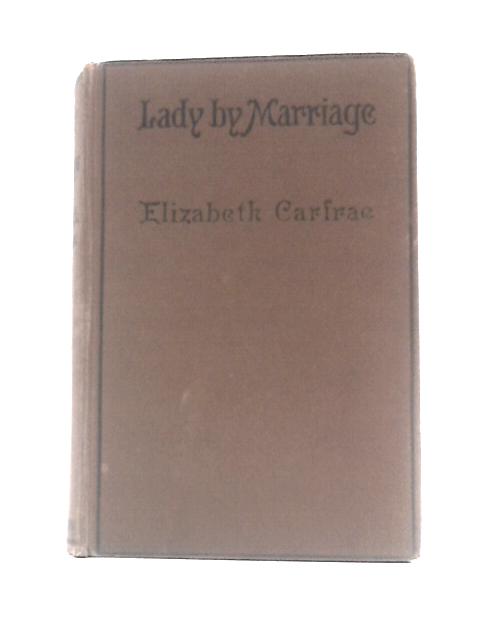 Lady By Marriage By Elizabeth Carfrae