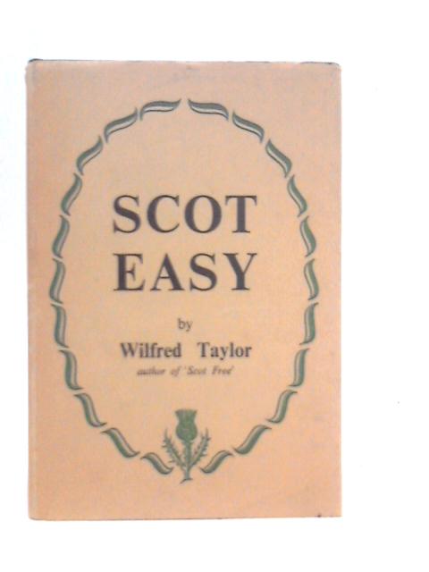 Scot Easy: Travels of a Roads Scholar von Wilfred Taylor