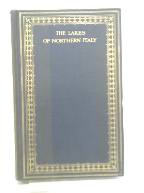 The Lakes of Northern Italy von Richard Bagot