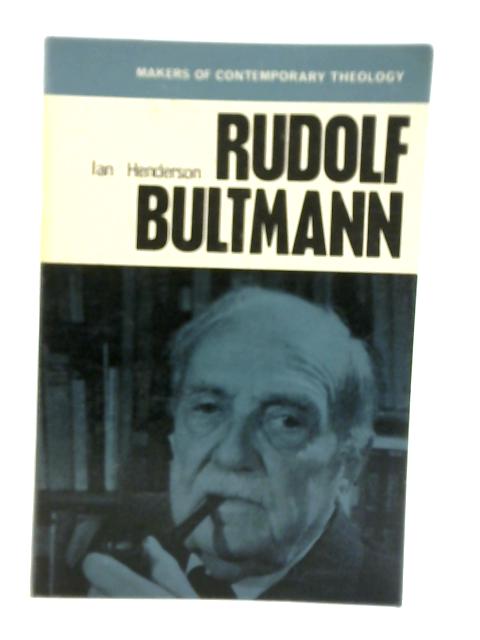 Rudolf Bultmann By Ian Henderson