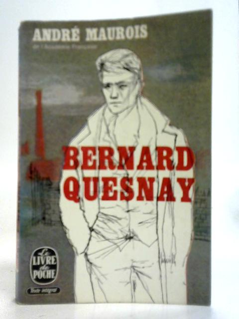 Bernard Quesnay By Andre Maurois