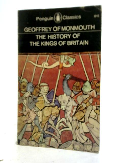 The History Of The Kings Of Britain von Geoffrey Of Monmouth
