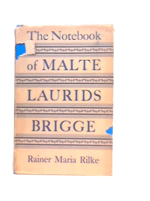 The Notebook of Malte Laurids Brigge By Rainer Maria Rilke