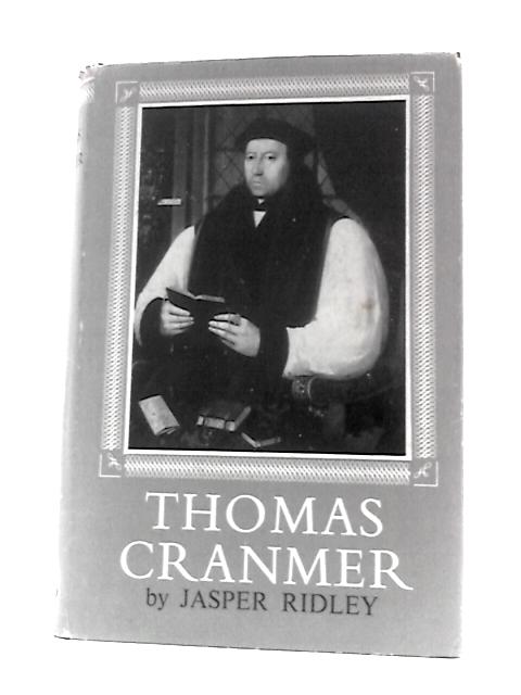 Thomas Cranmer By Jasper Ridley