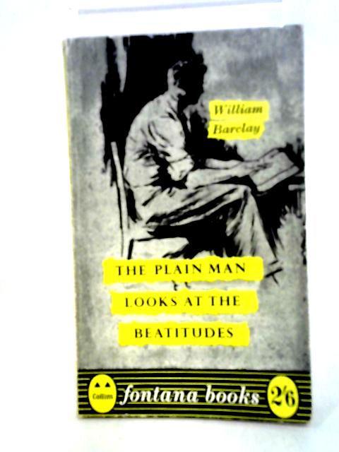 The Plain Man Looks At The Beatitudes (Fontana Books) von William Barclay