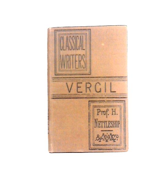 Vergil (Classical Writers, Ed. by J. R. Green) von Henry Nettleship