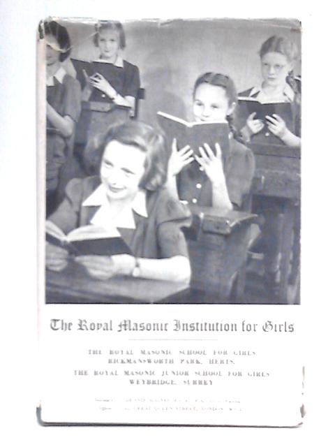 The Royal Masonic Institution for Girls: Year Book 1954 By Unstated