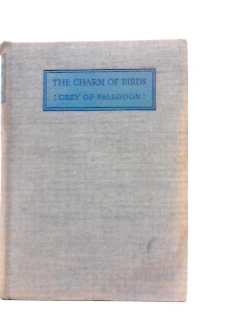 The Charm of Birds By Viscount Grey of Fallodon