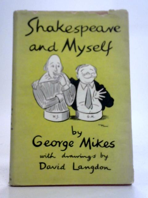 Shakespeare and Myself von George Mikes