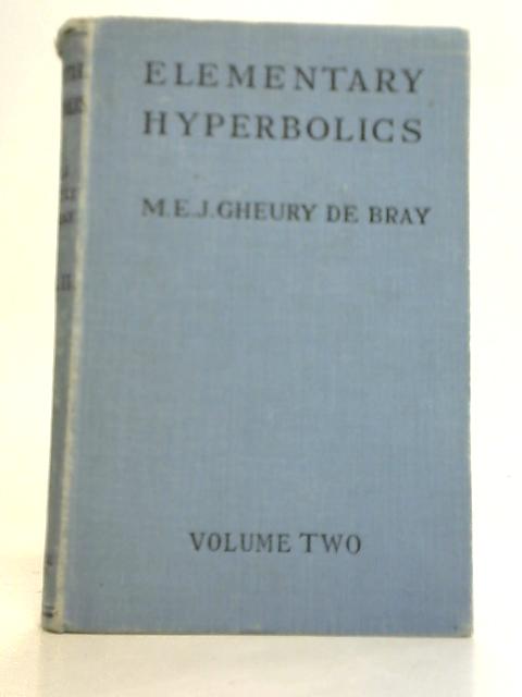 Elementary Hyperbolics Vol II By M E J Gheury De Bray