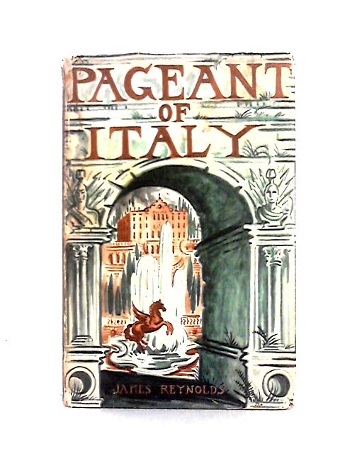 Pageant of Italy By James Reynolds